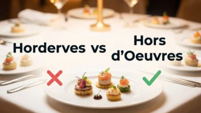 Horderves or Hors d'Oeuvres
