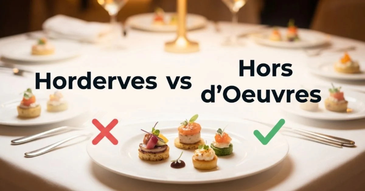 Horderves or Hors d'Oeuvres